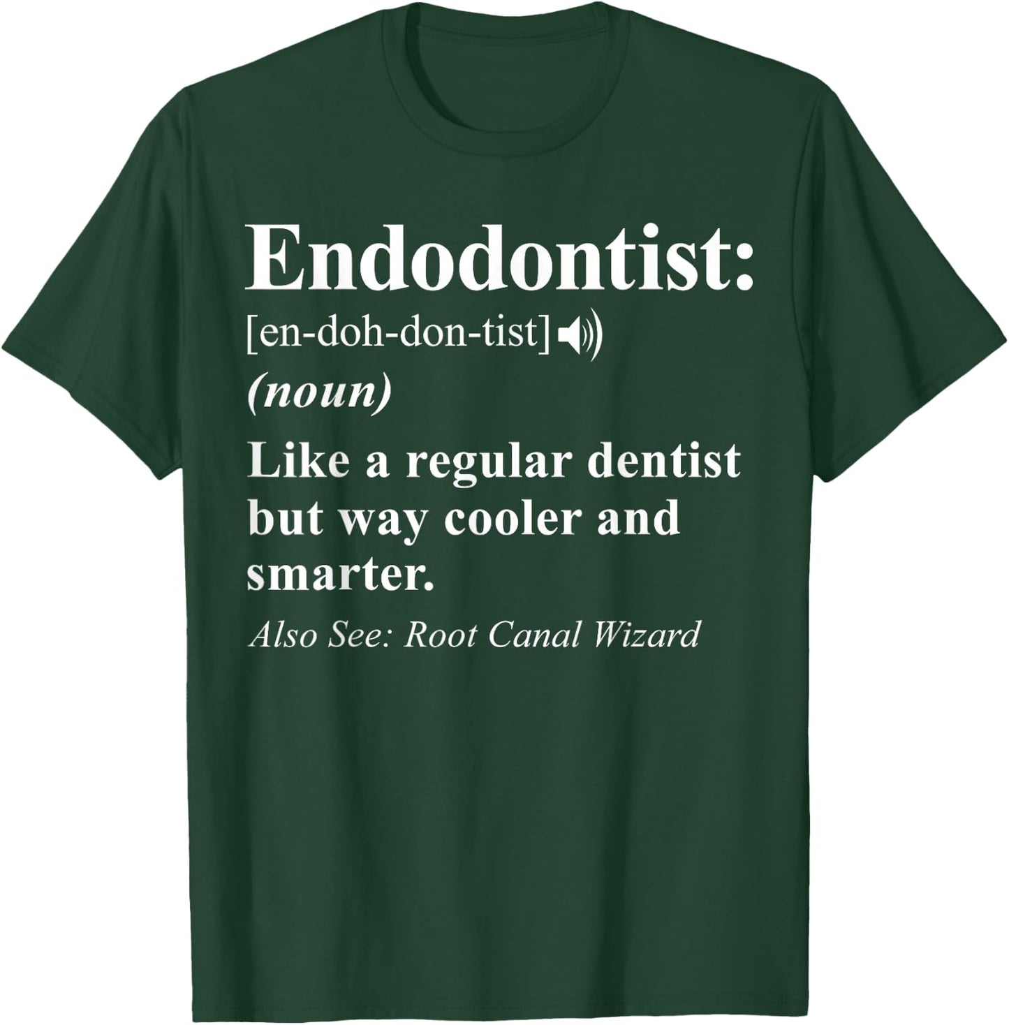 Endodontist Definition Sarcastic T-Shirt - T-Shirt | Forest