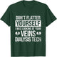Looking At Your Veins Dialysis Technician Dialysis T-Shirt - T-Shirt | Forest