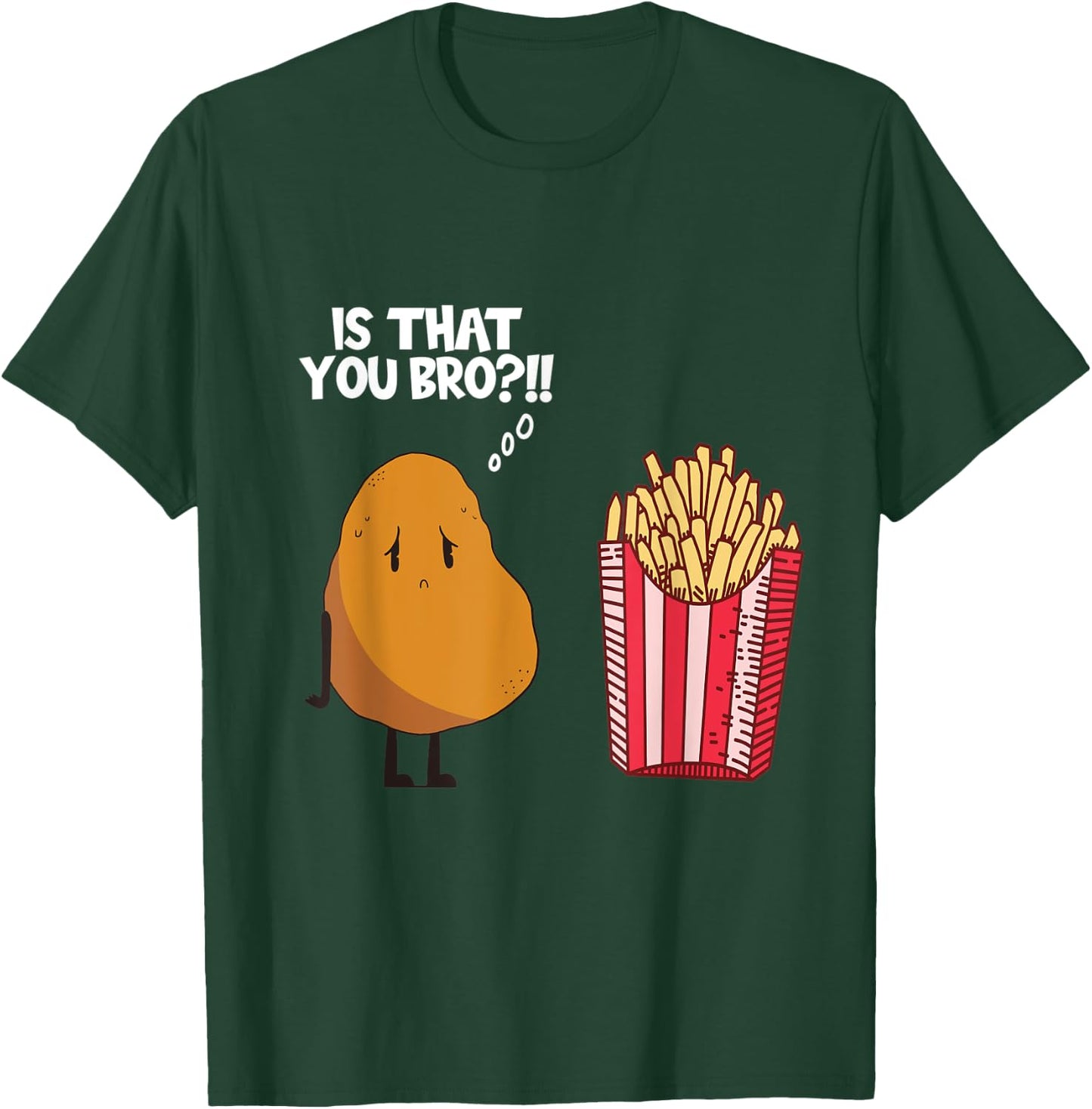 Potato Is That You Bro Funny French Fries Potatoes Boys Girl T-Shirt - T-Shirt | Forest