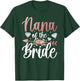Nana Of The Bride Proud Grandma Nana Of The Bride Nana T-Shirt - T-Shirt | Forest