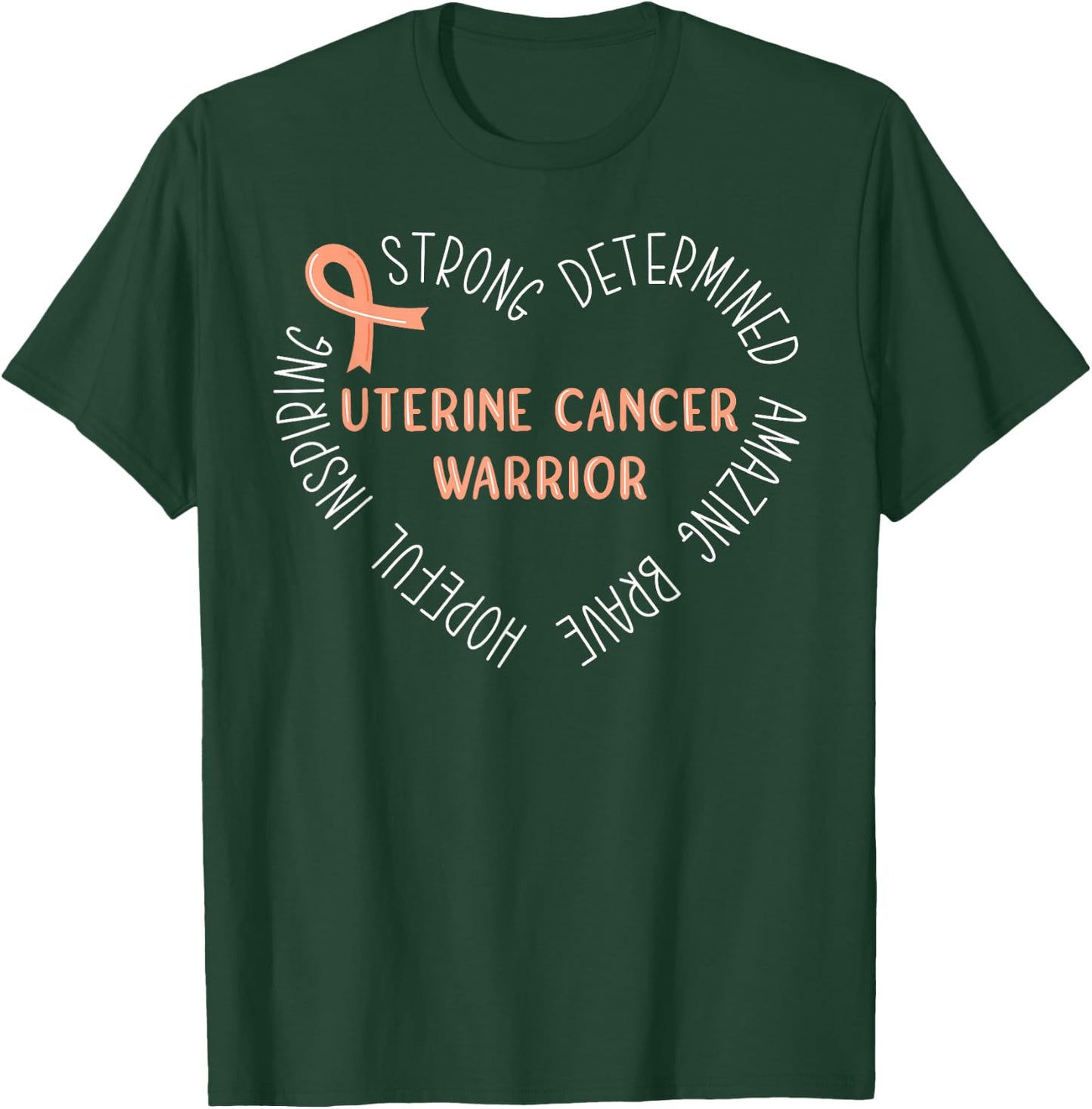 Uterine Cancer Warrior T-Shirt - T-Shirt | Forest