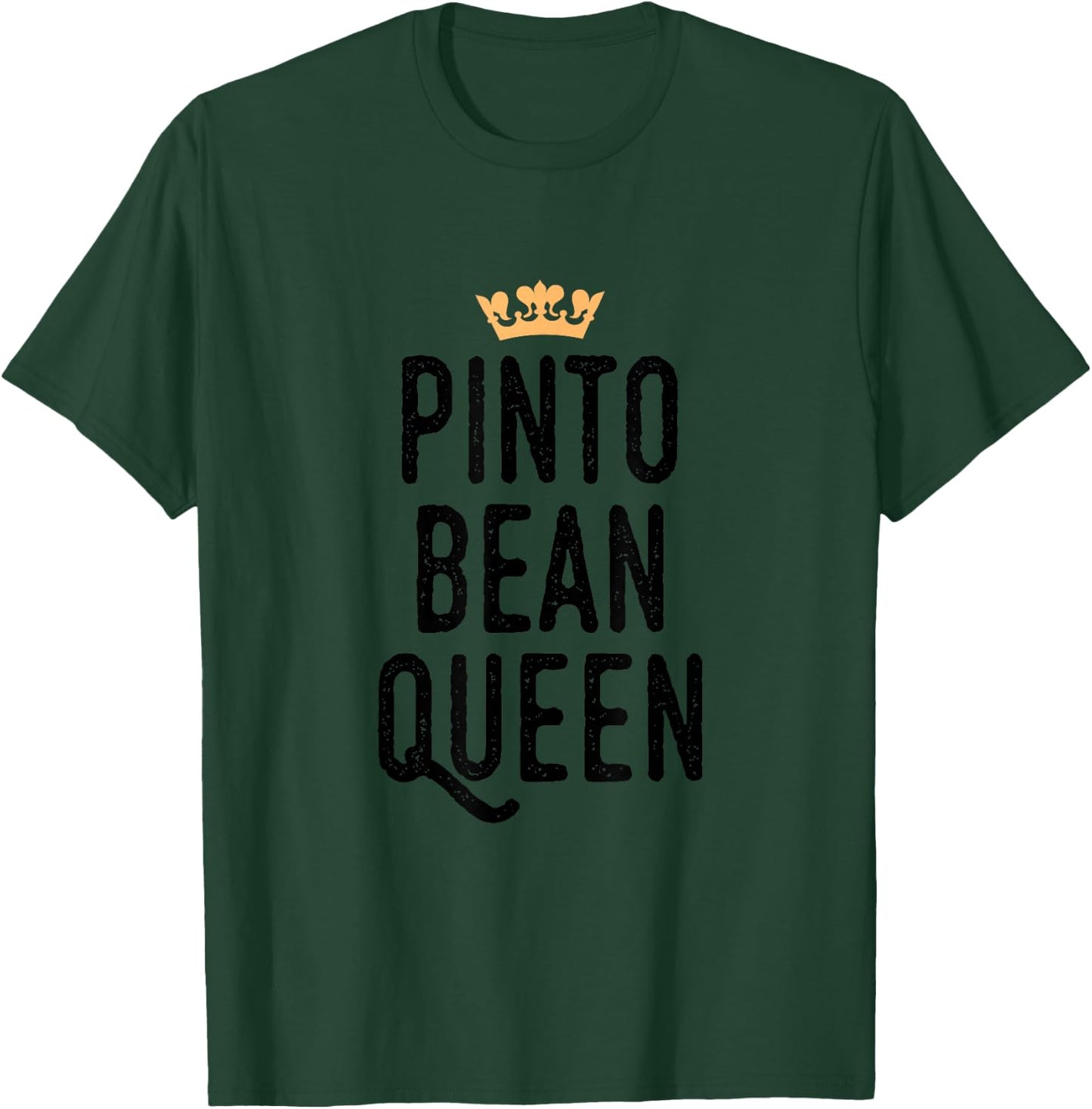 Pinto Bean Queen Funny Graphic T-Shirt - T-Shirt | Forest