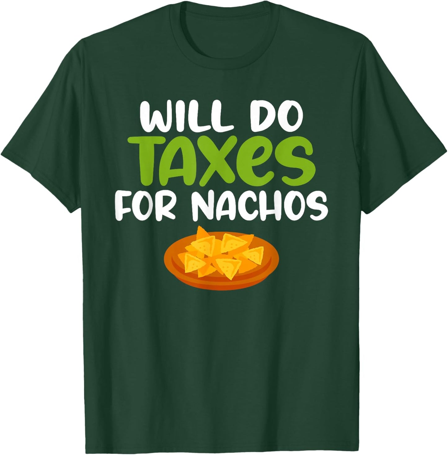 Will do Taxes for Nachos Tax Bookkeeper funny Accounting T-Shirt - T-Shirt | Forest