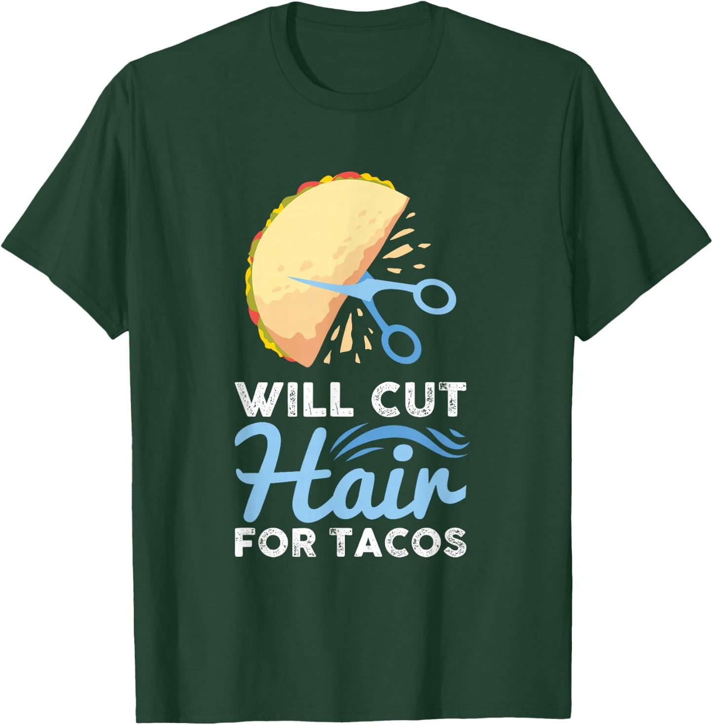 Will Cut Hair For Tacos - Barber Hairdresser Hairstylist T-Shirt - T-Shirt | Forest