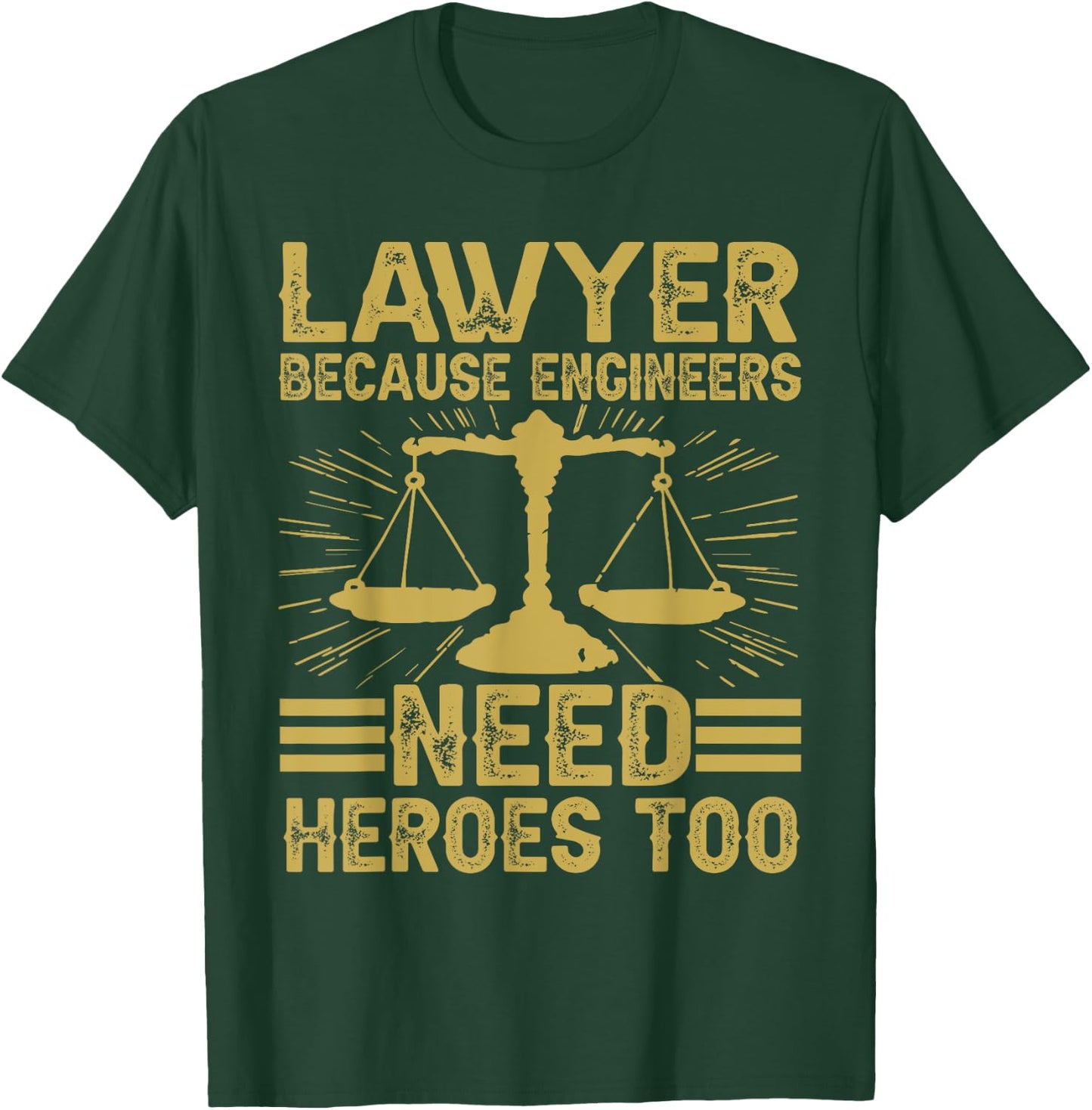 Retro Lawyer Because Engineers Need Heroes Too T-Shirt - T-Shirt | Forest