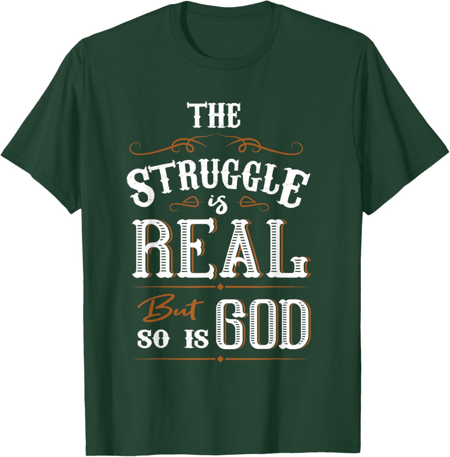 Religion The Struggle Is Real But So Is God Love For Jesus T-Shirt - T-Shirt | Forest