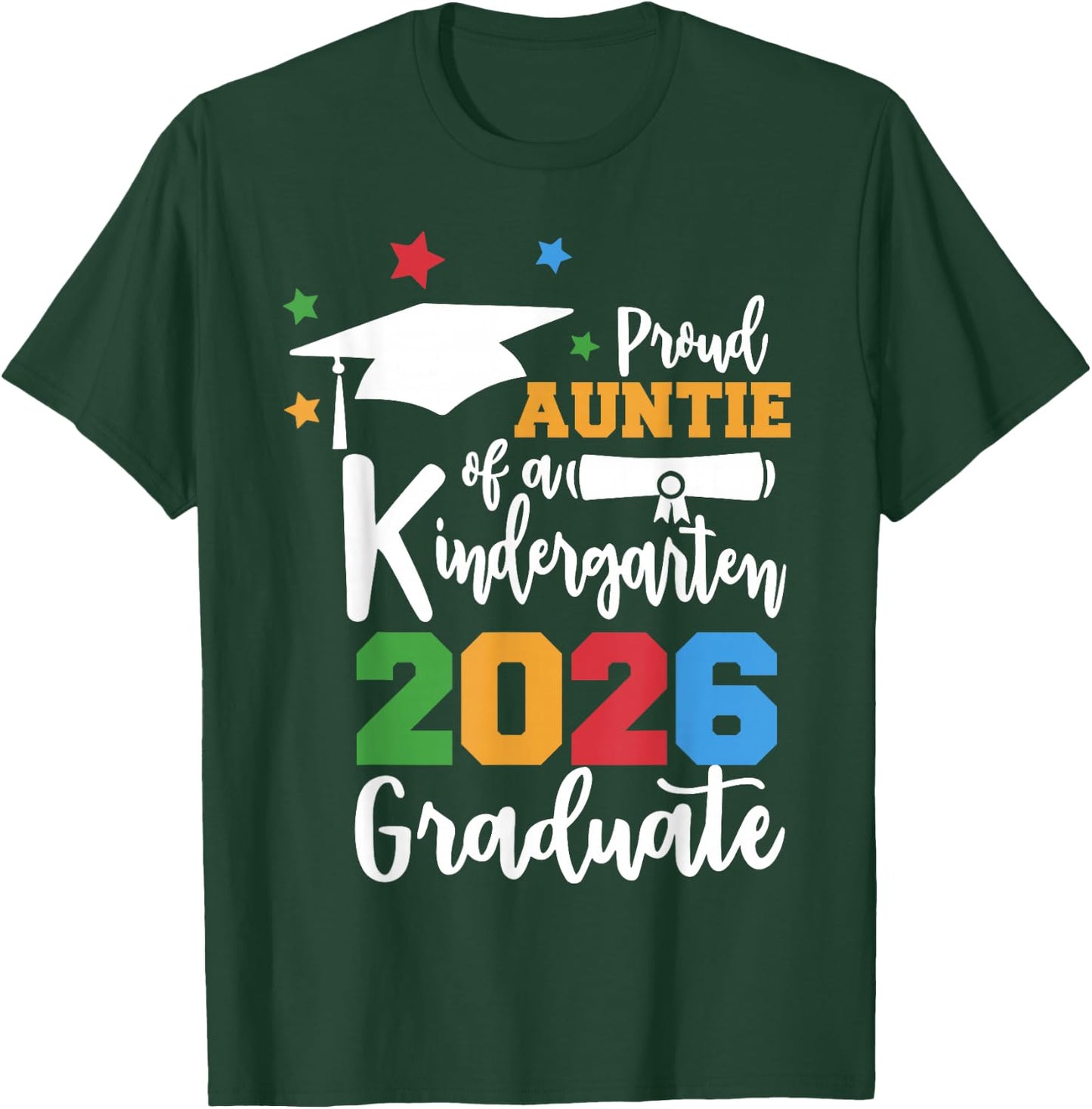 Proud Auntie of A Kindergarten Class of 2025 Graduate Grad T-Shirt - T-Shirt | Forest