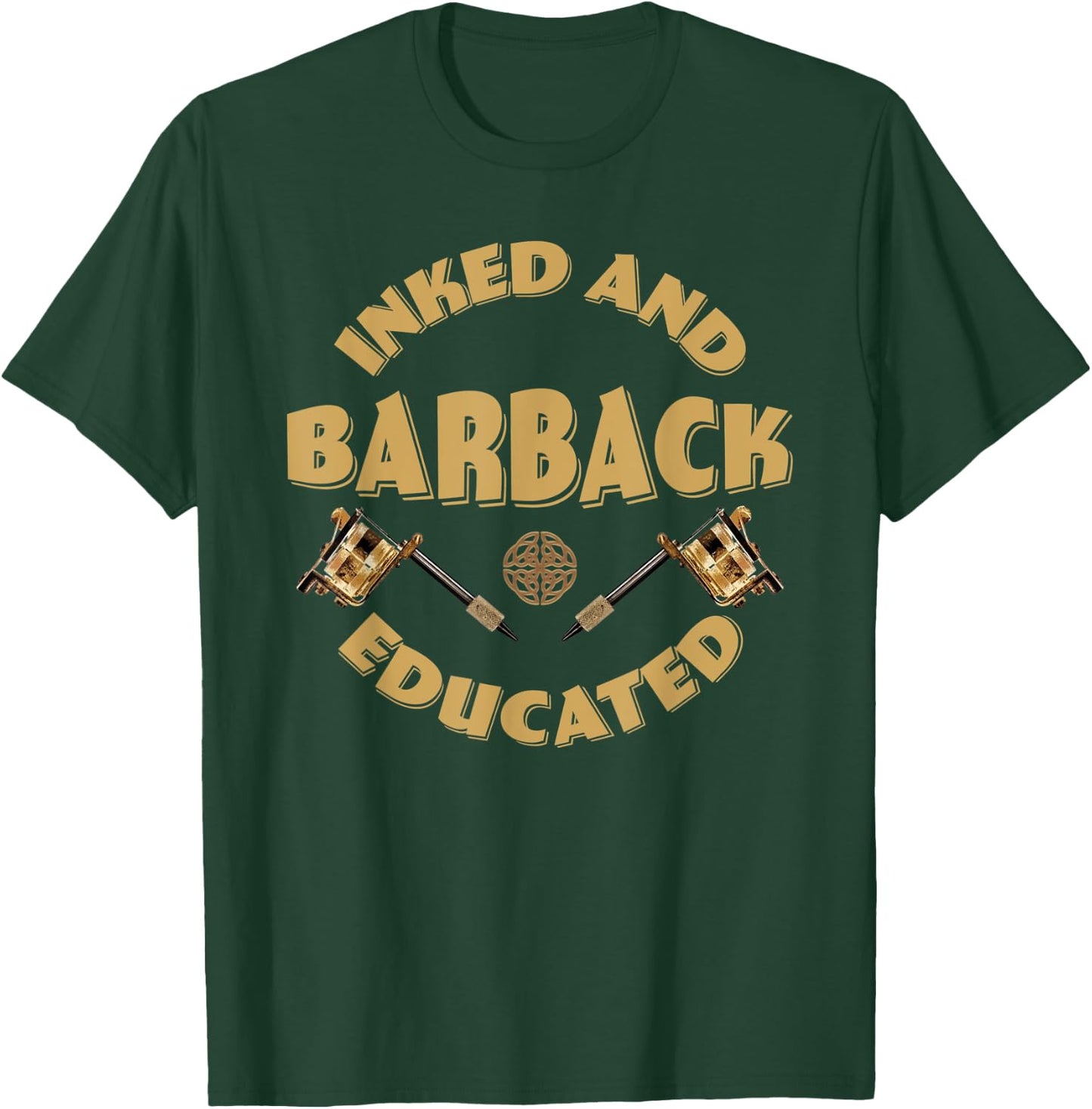 Inked and educated Barback T-Shirt - T-Shirt | Forest