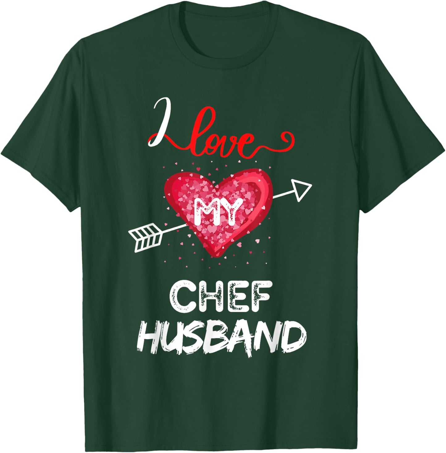 I love My Chef Husband T-Shirt - T-Shirt | Forest