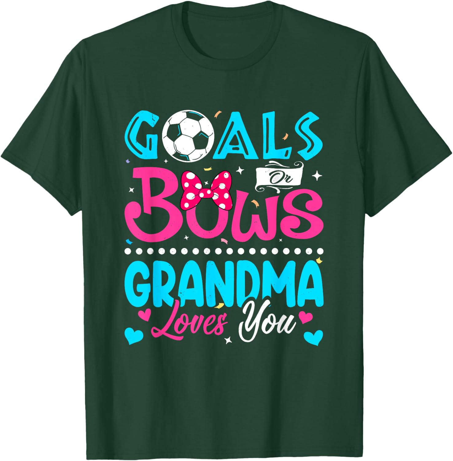 Goals Or Bows Funny Grandma Loves You Gender Reveal Baby T-Shirt - T-Shirt | Forest