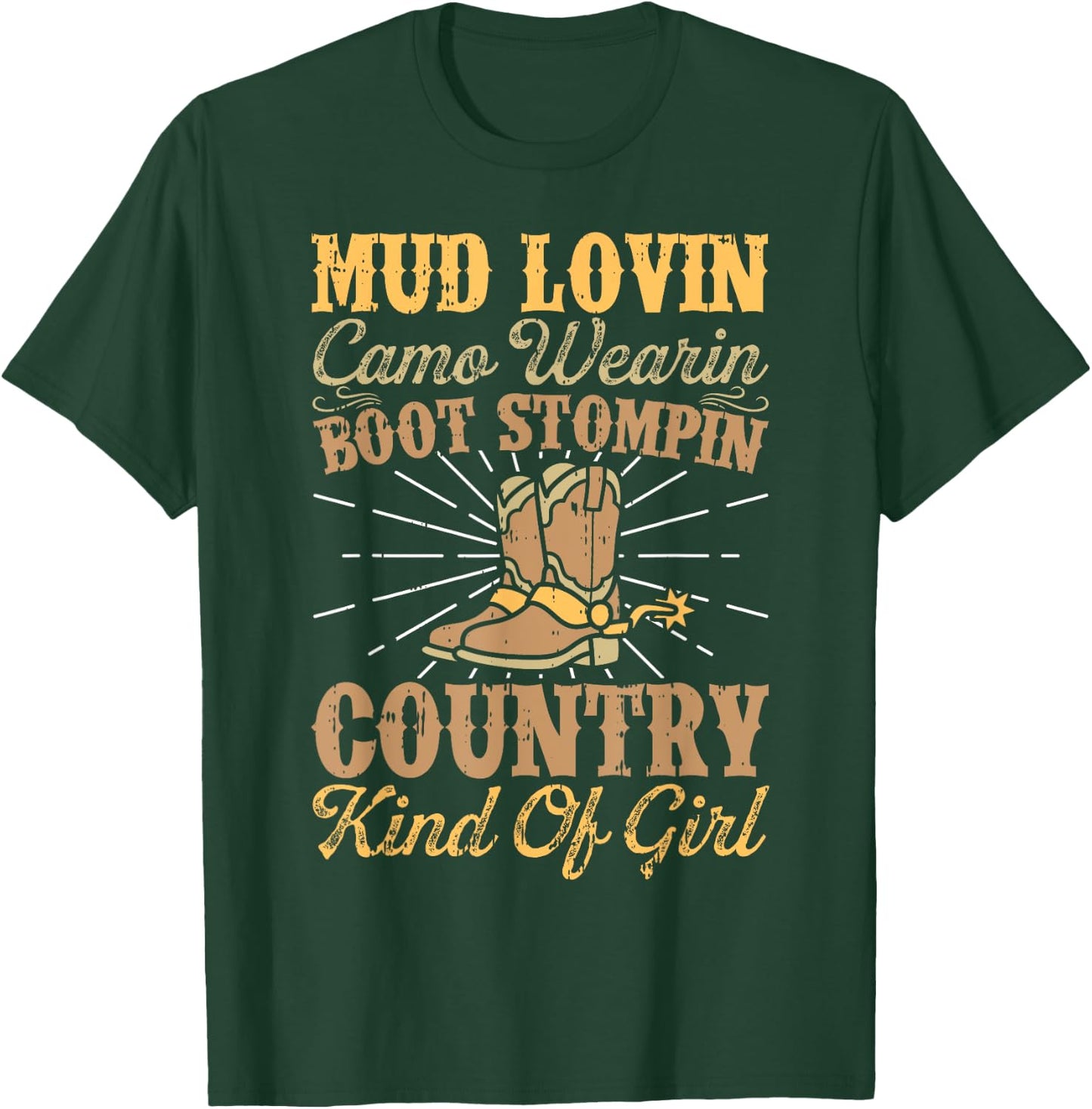 Mud Lovin Boot Stompin Country Kind Of Girl Cowgirl Rodeo T-Shirt - T-Shirt | Forest