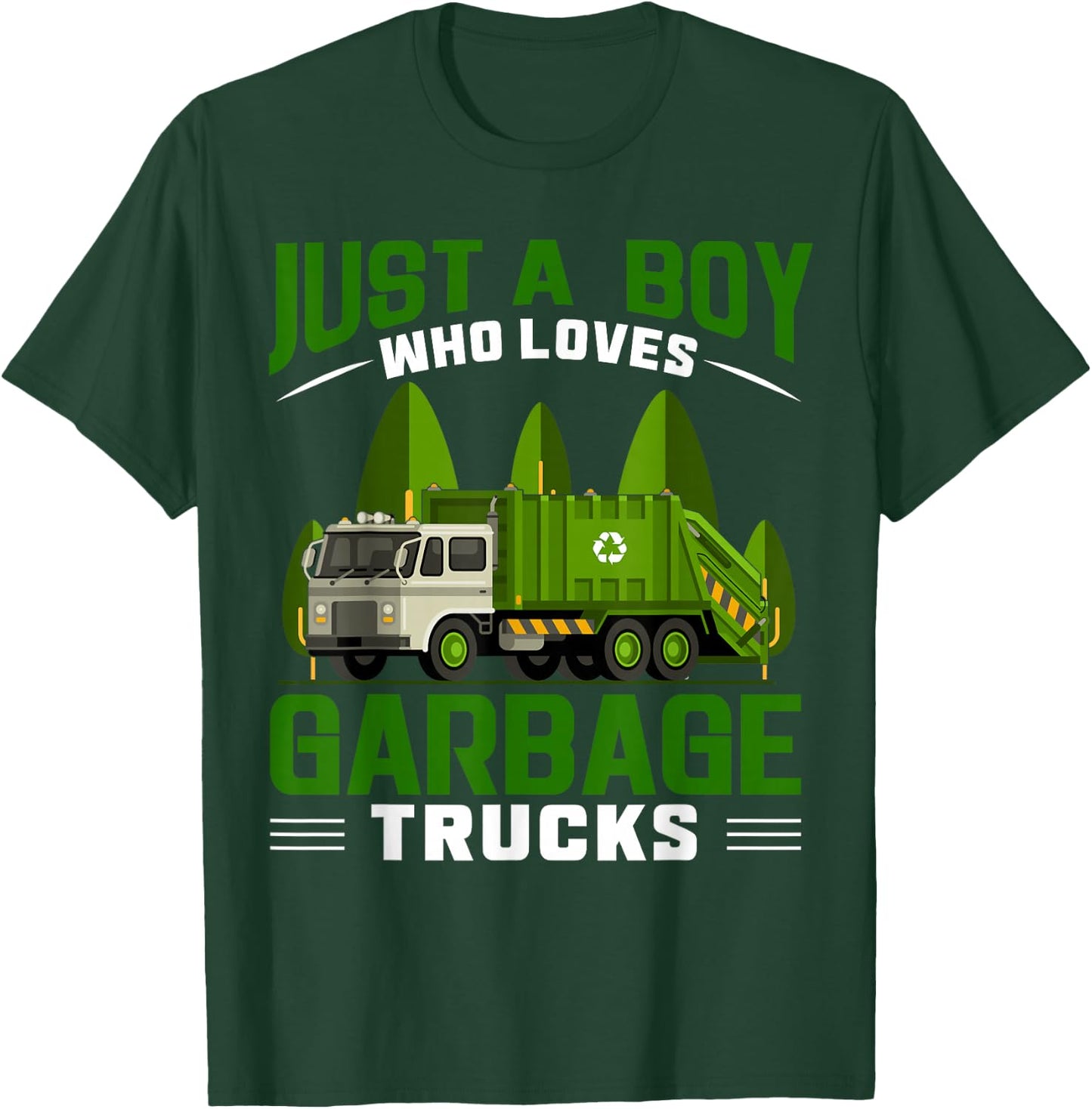 Just A Boy Who Loves Garbage Trucks T-Shirt - T-Shirt | Forest