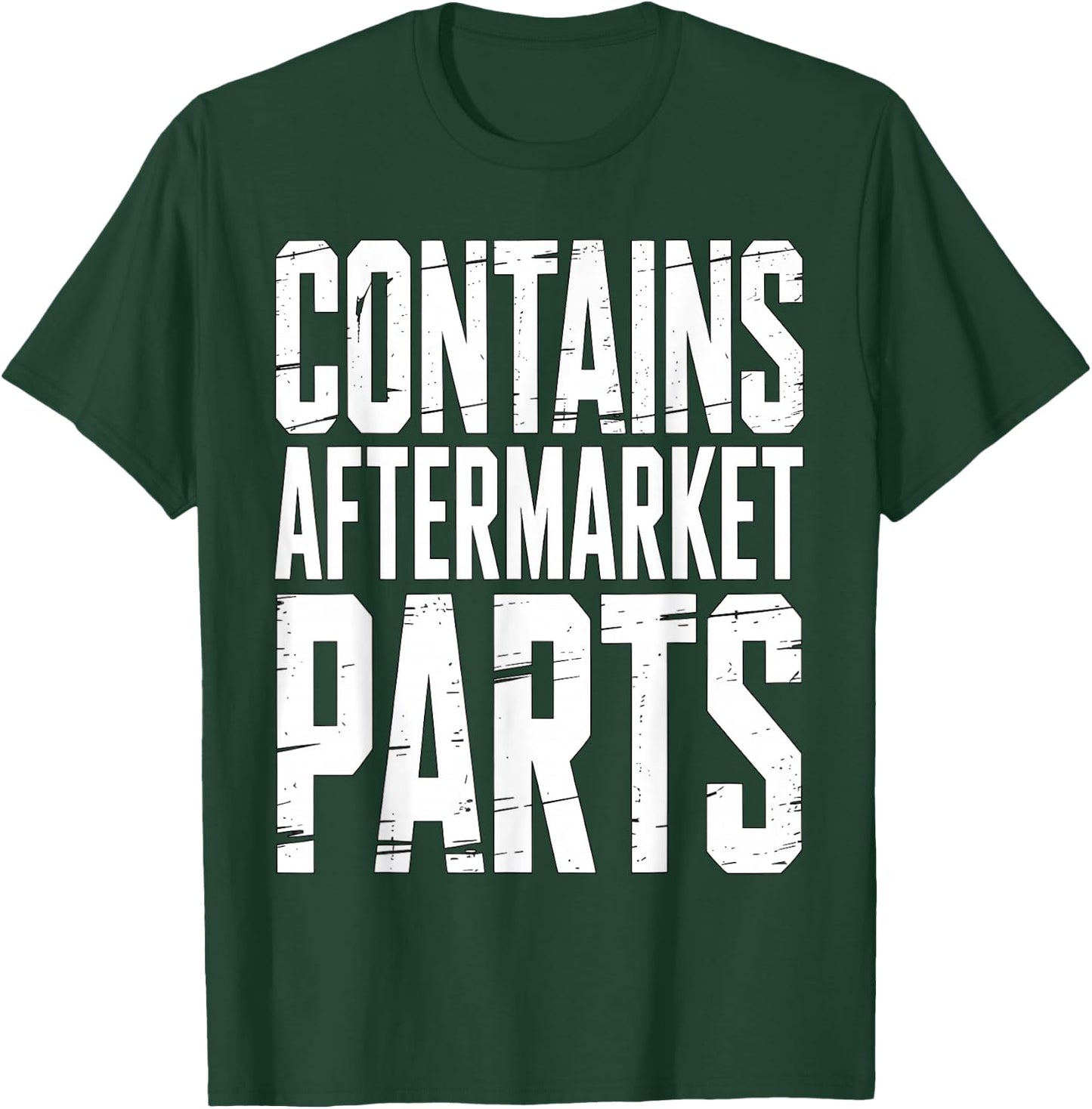 Contains Aftermarket Parts Mechanic Humor T-Shirt - T-Shirt | Forest