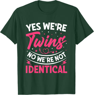 Yes We're Twins No We're Not Identical T-Shirt - T-Shirt | Forest