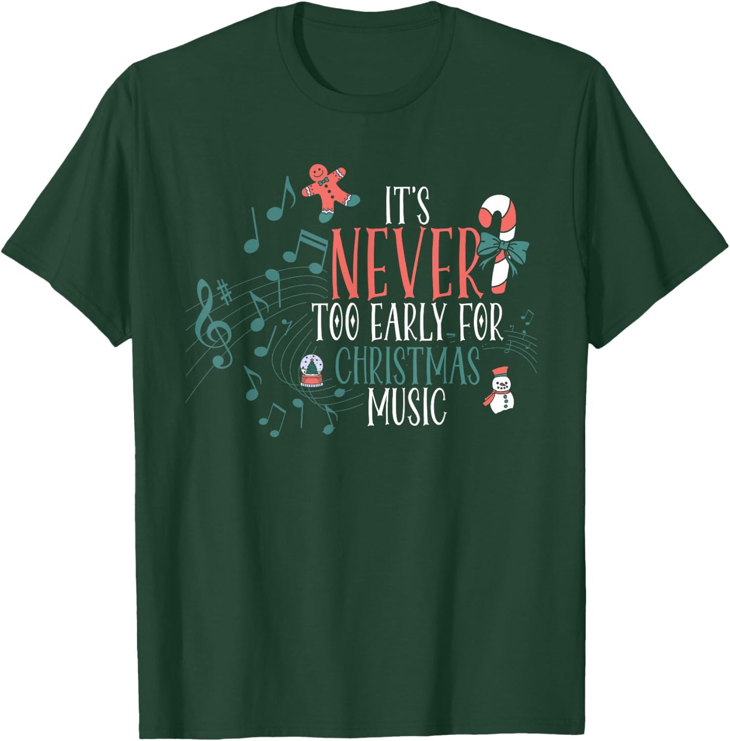 Never Too Early For Christmas Music Ginger Cane Christmas T-Shirt - T-Shirt | Forest