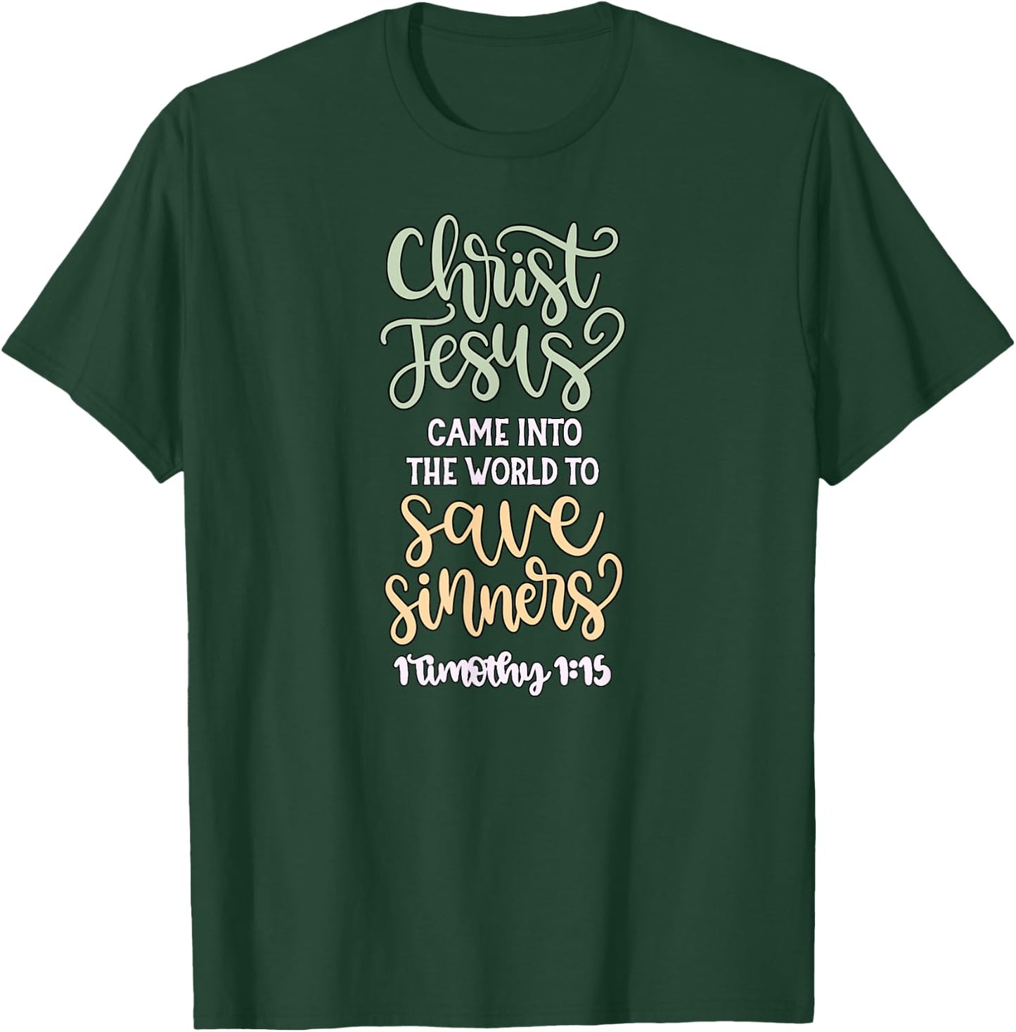 1 Timothy 1:15 T-Shirt - T-Shirt | Forest