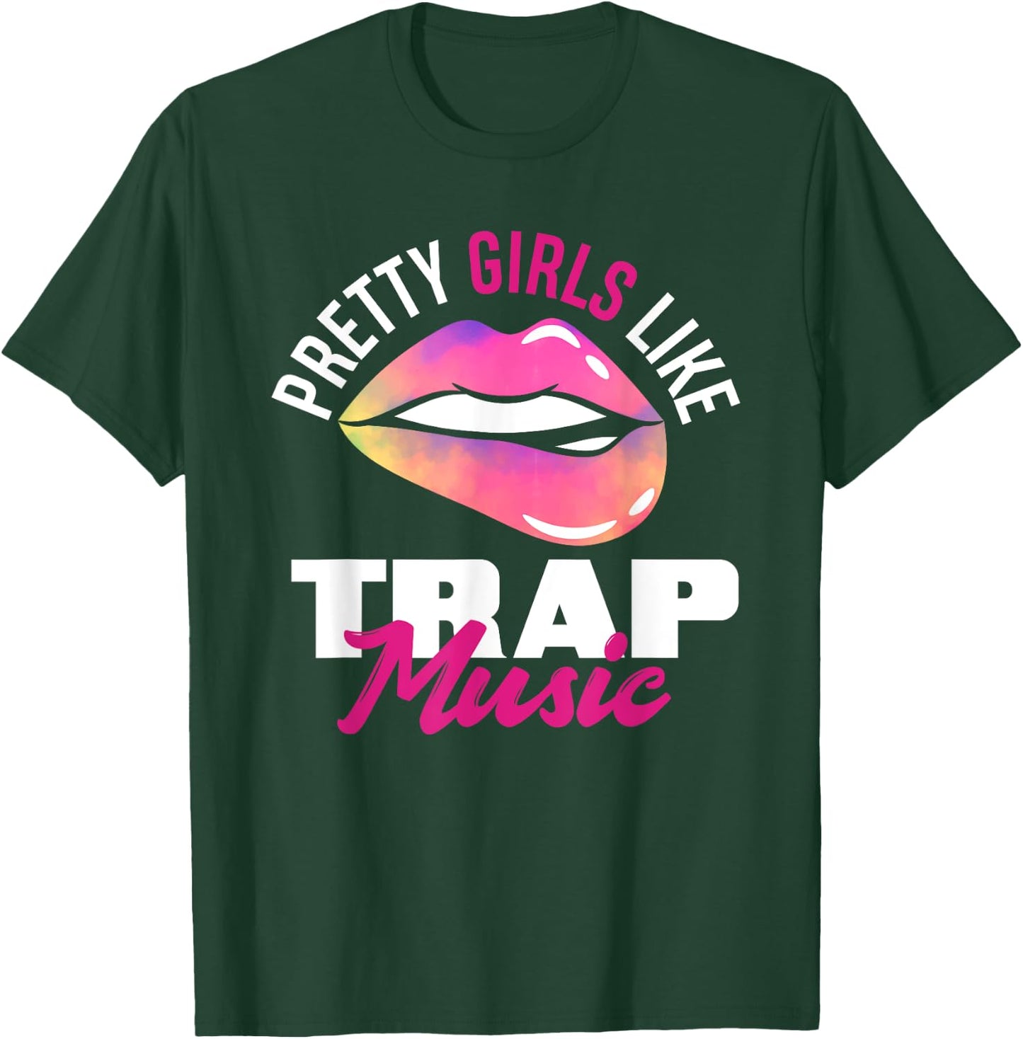 Pretty Girls Like Trap Music Funny Hip-Hop T-Shirt - T-Shirt | Forest