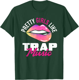 Pretty Girls Like Trap Music Funny Hip-Hop T-Shirt - T-Shirt | Forest