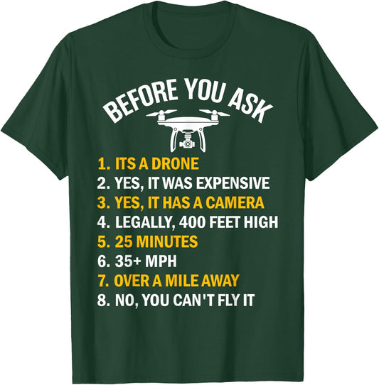 "Before You Ask" Funny Drone Design T-Shirt - T-Shirt | Forest