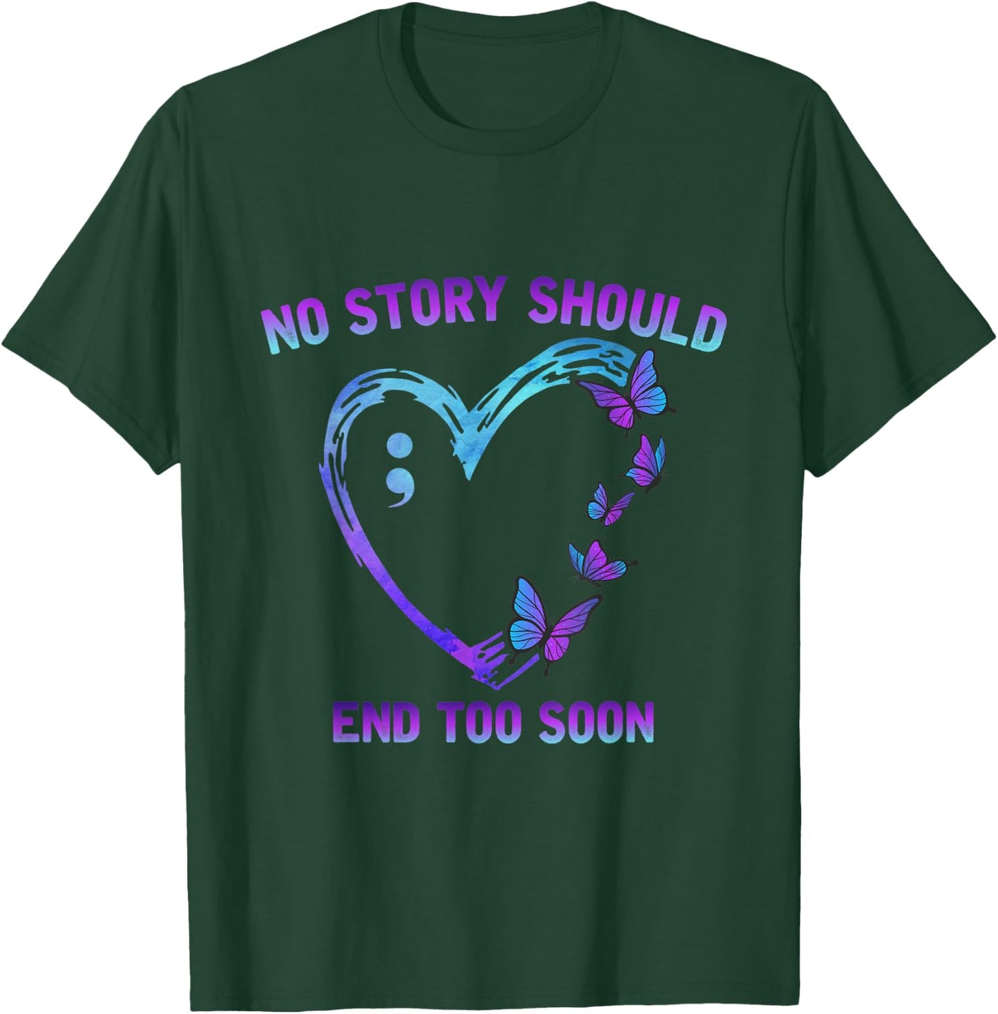 No story should end soon Suicide Prevention Awareness T-Shirt - T-Shirt | Forest