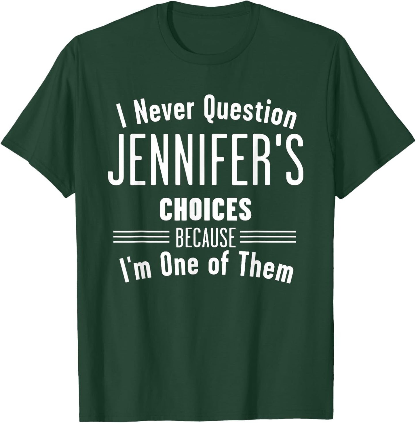 Husband and Jennifer I Never Question Choices Together T-Shirt - T-Shirt | Forest