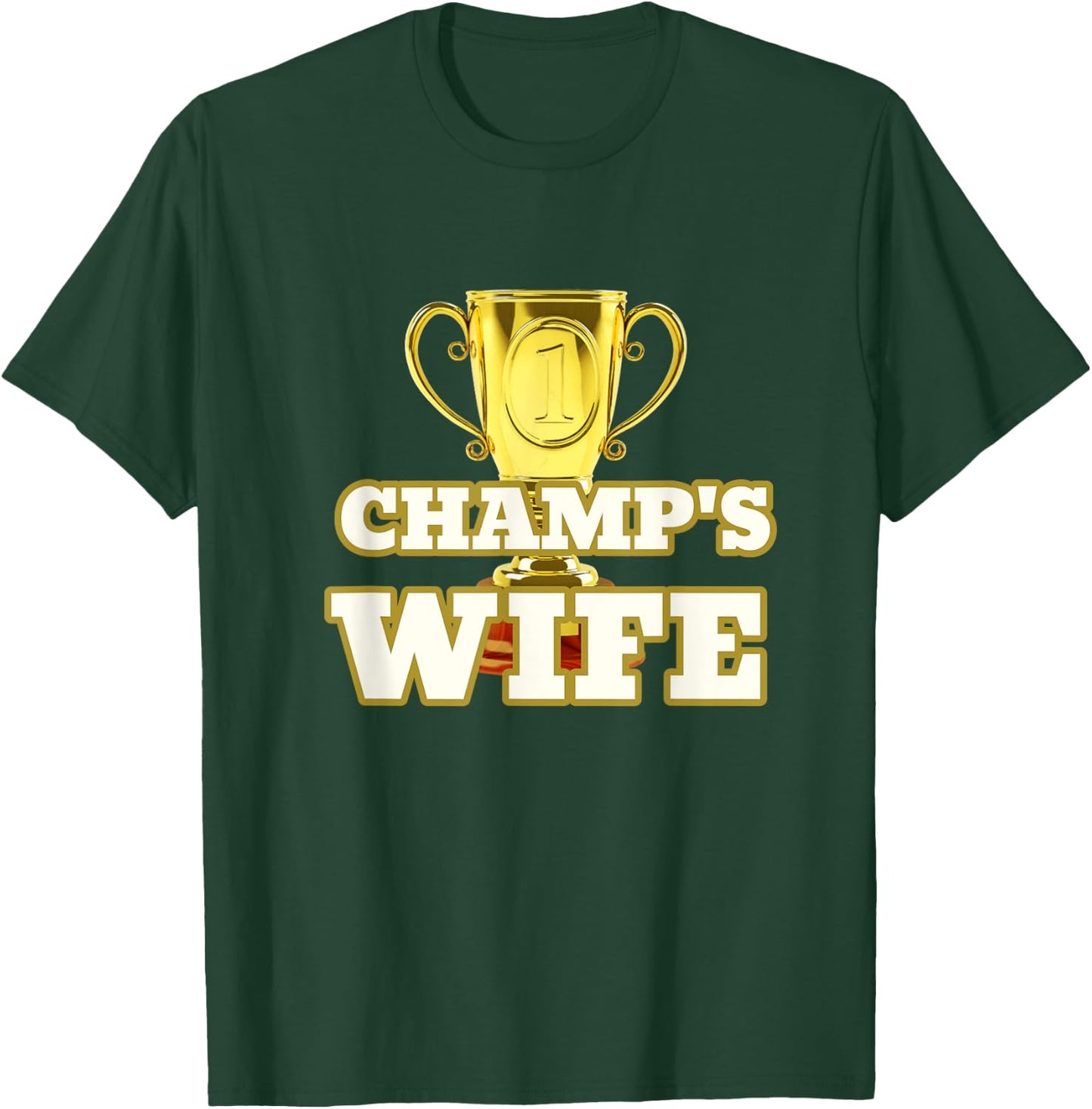 Champs Wife Trophy Award Husband T-Shirt - T-Shirt | Forest