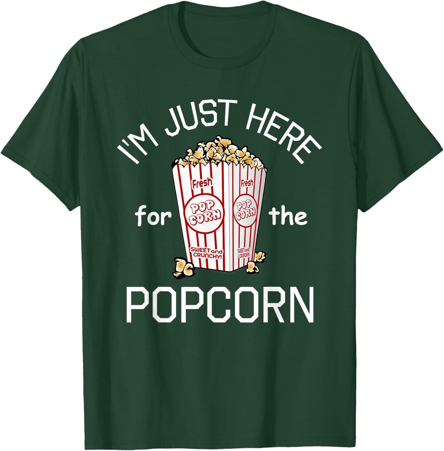 I'm Just Here For The Popcorn Movie Theater Popcorn T-Shirt - T-Shirt | Forest