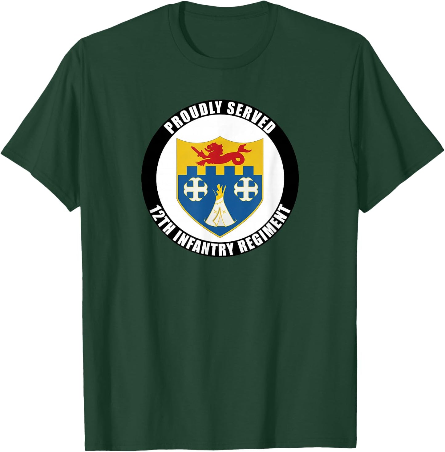 Proudly Served 12th Infantry Regiment Military Army Veteran T-Shirt - T-Shirt | Forest