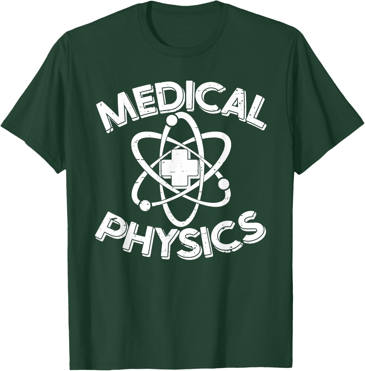 Funny Medecine Scientist Physicist - Medical Physics T-Shirt - T-Shirt | Forest