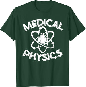 Funny Medecine Scientist Physicist - Medical Physics T-Shirt - T-Shirt | Forest