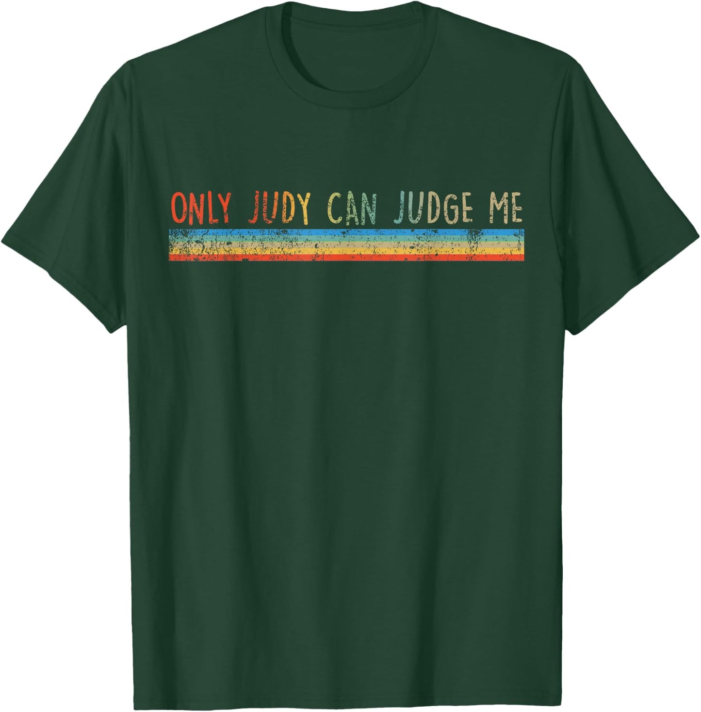 Funny Law Only Judy Can Judge Me Vintage Distressed T-Shirt - T-Shirt | Forest