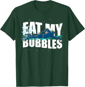 Funny Swimmer Eat My Bubbles Sport Swimming T-Shirt - T-Shirt | Forest