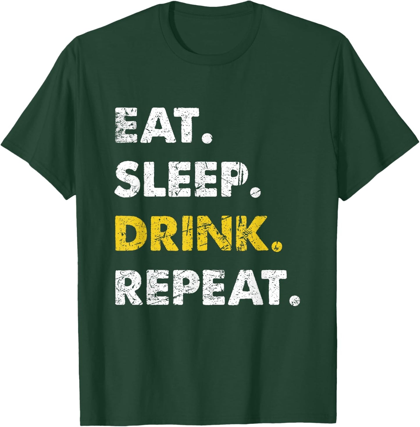 Drinking Eat Sleep Drink Repeat T-Shirt - T-Shirt | Forest