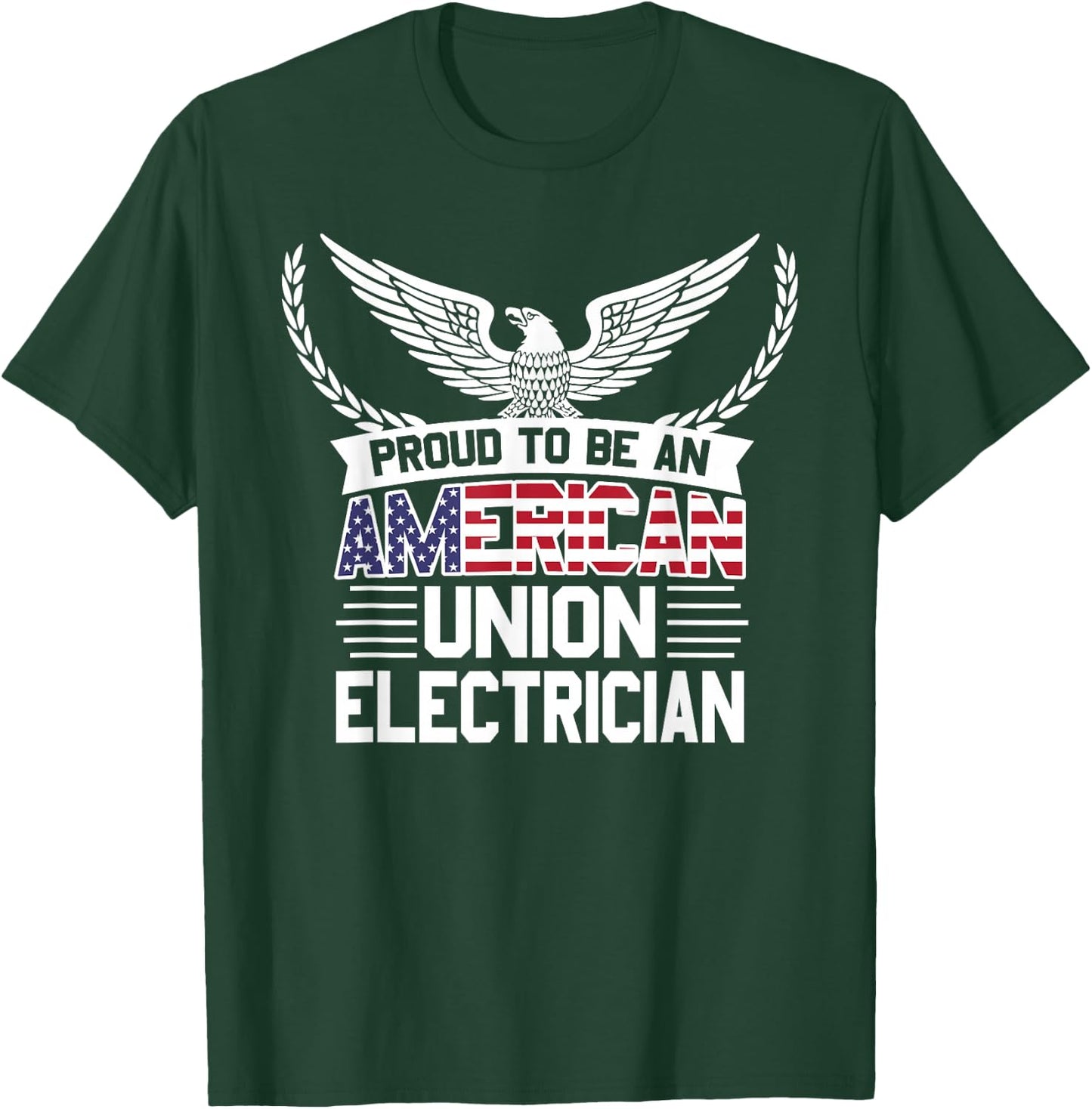 American Union Electrician Proud T-Shirt - T-Shirt | Forest