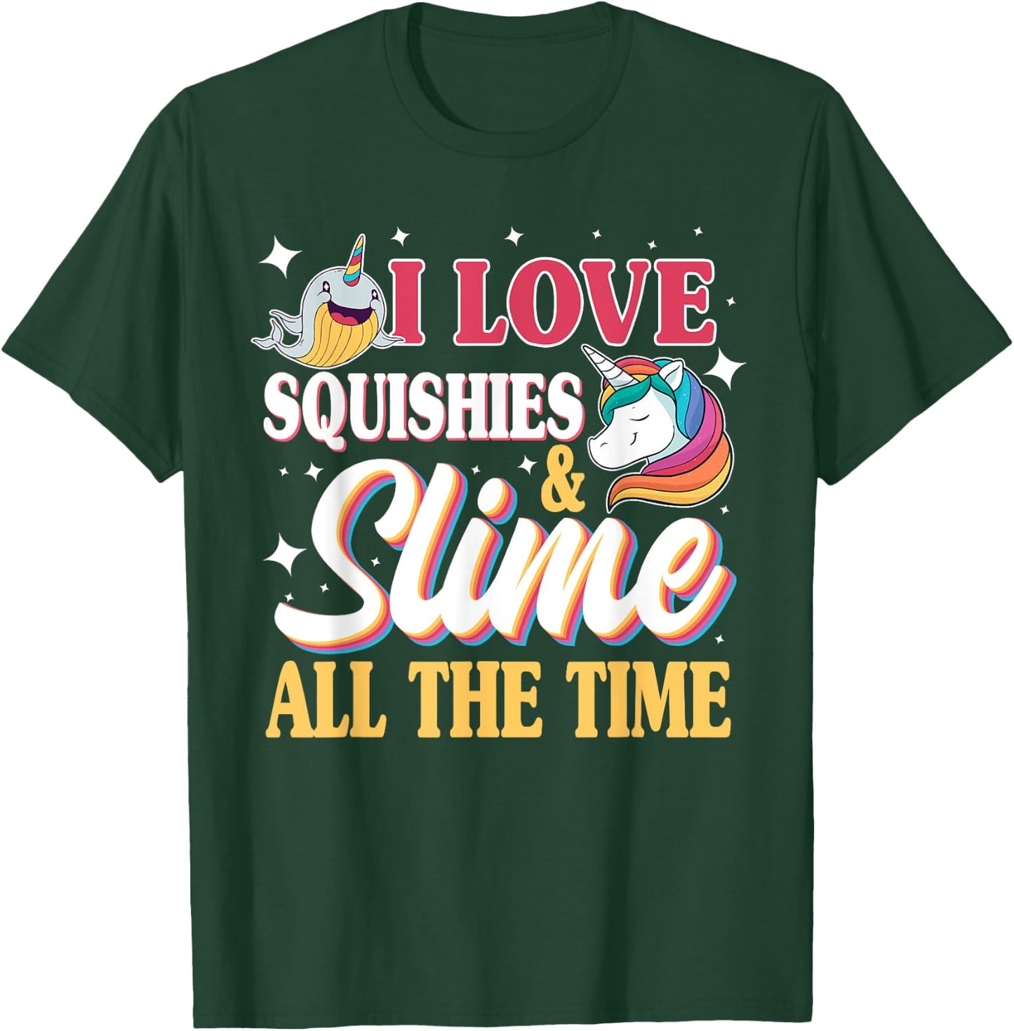 I Love Squishies & Slime All The Time Unicorn Lover T-Shirt - T-Shirt | Forest