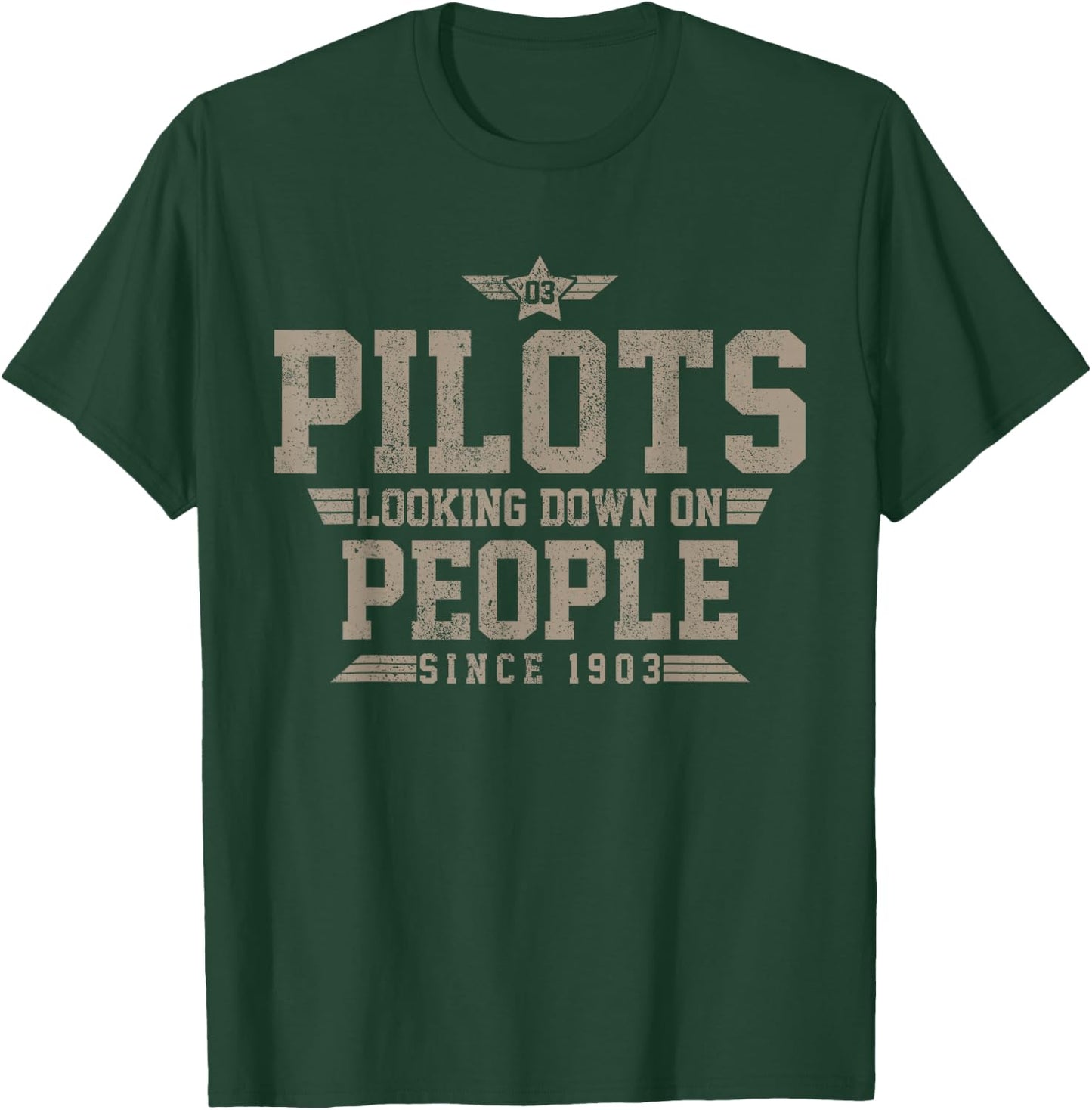 Pilots Looking Down On People Since 1903 Vintage Funny Gift T-Shirt - T-Shirt | Forest