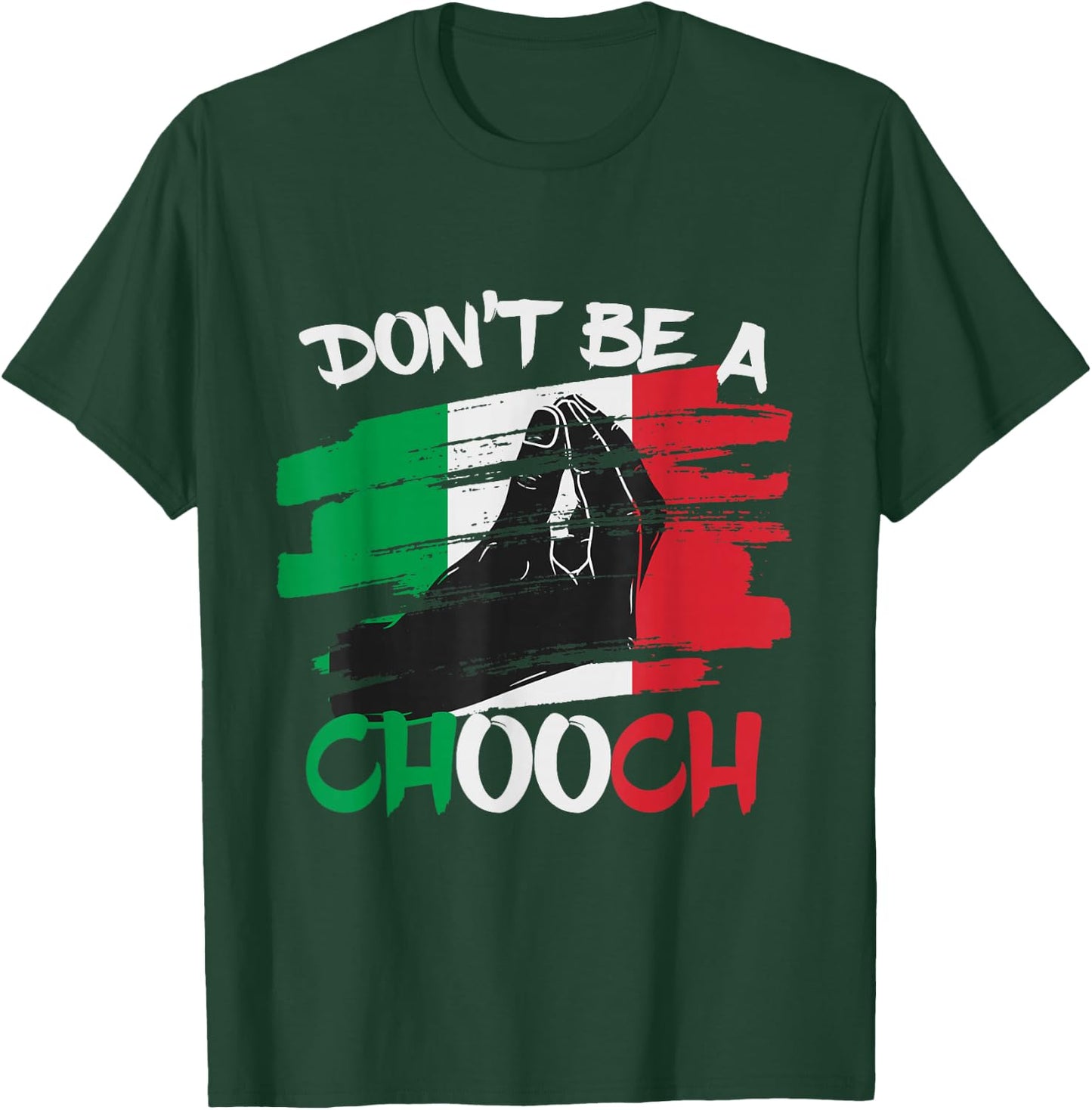 Don't Be a Chooch Funny Italian Slang Italiano Gifts Italy T-Shirt - T-Shirt | Forest