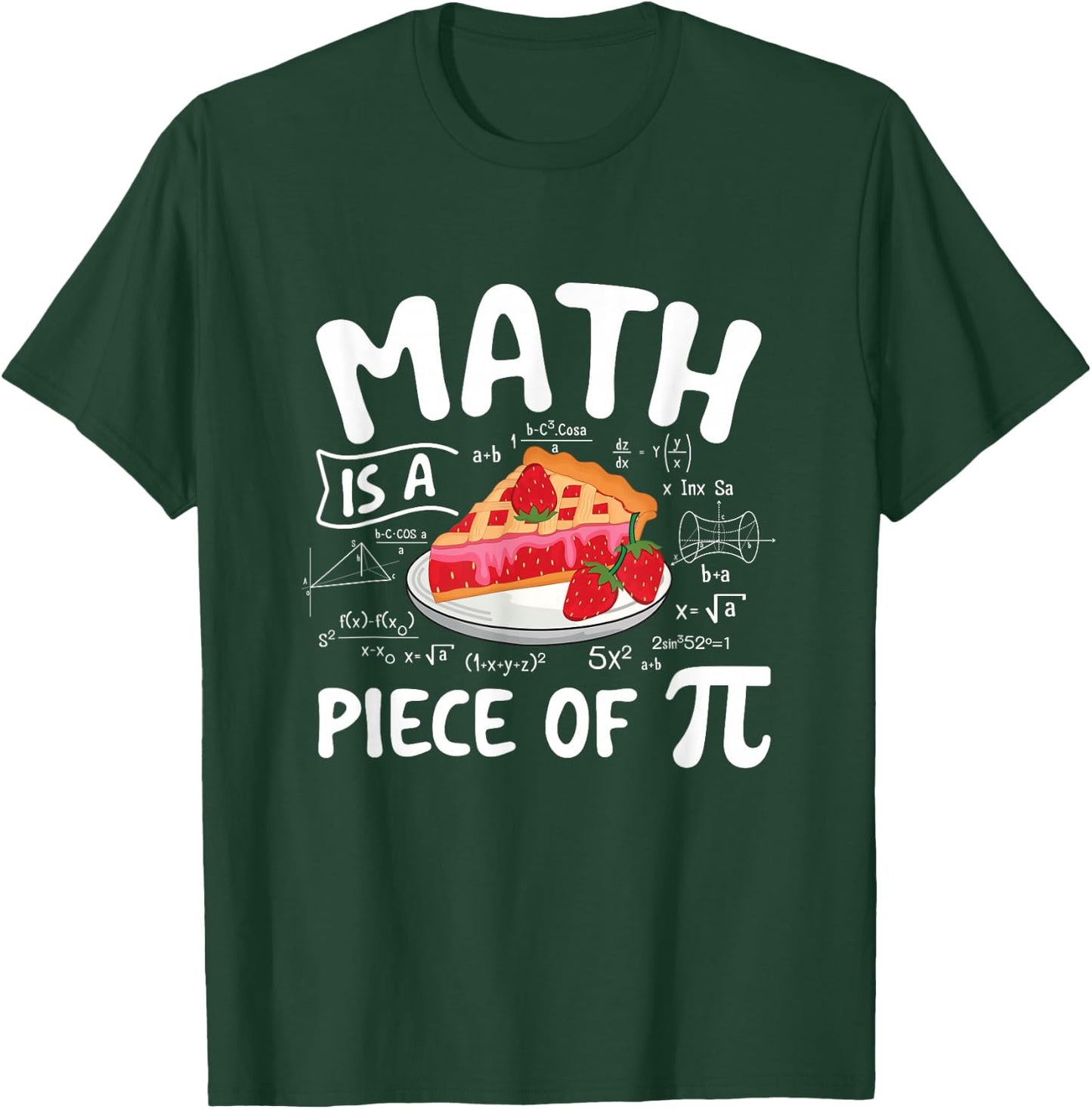 Math Is A Piece Of Pi - Pi Day Math Lover Science Teacher T-Shirt - T-Shirt | Forest