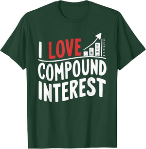 I Love Compound Interest Stockbroker Economist Accountant T-Shirt - T-Shirt | Forest