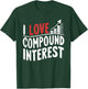 I Love Compound Interest Stockbroker Economist Accountant T-Shirt - T-Shirt | Forest