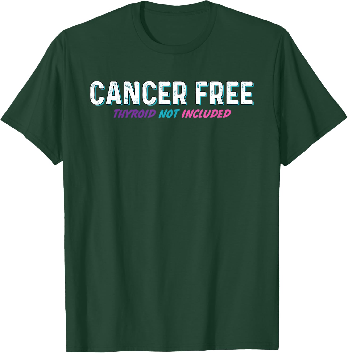 Thyroid Cancer Free- Survivor Thyroid Cancer Support Ribbon T-Shirt - T-Shirt | Forest