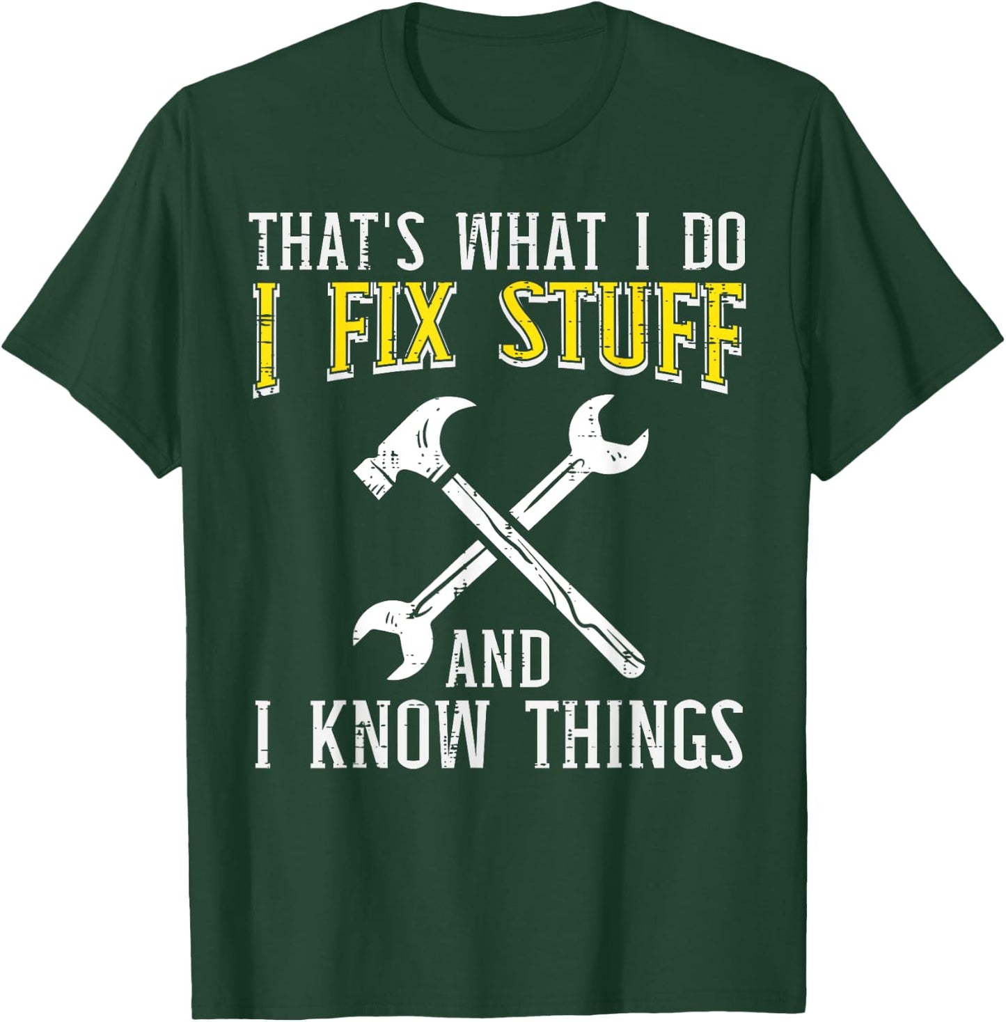 I Fix Stuff And Know Things Funny Car Mechanic Men Women Kid T-Shirt - T-Shirt | Forest