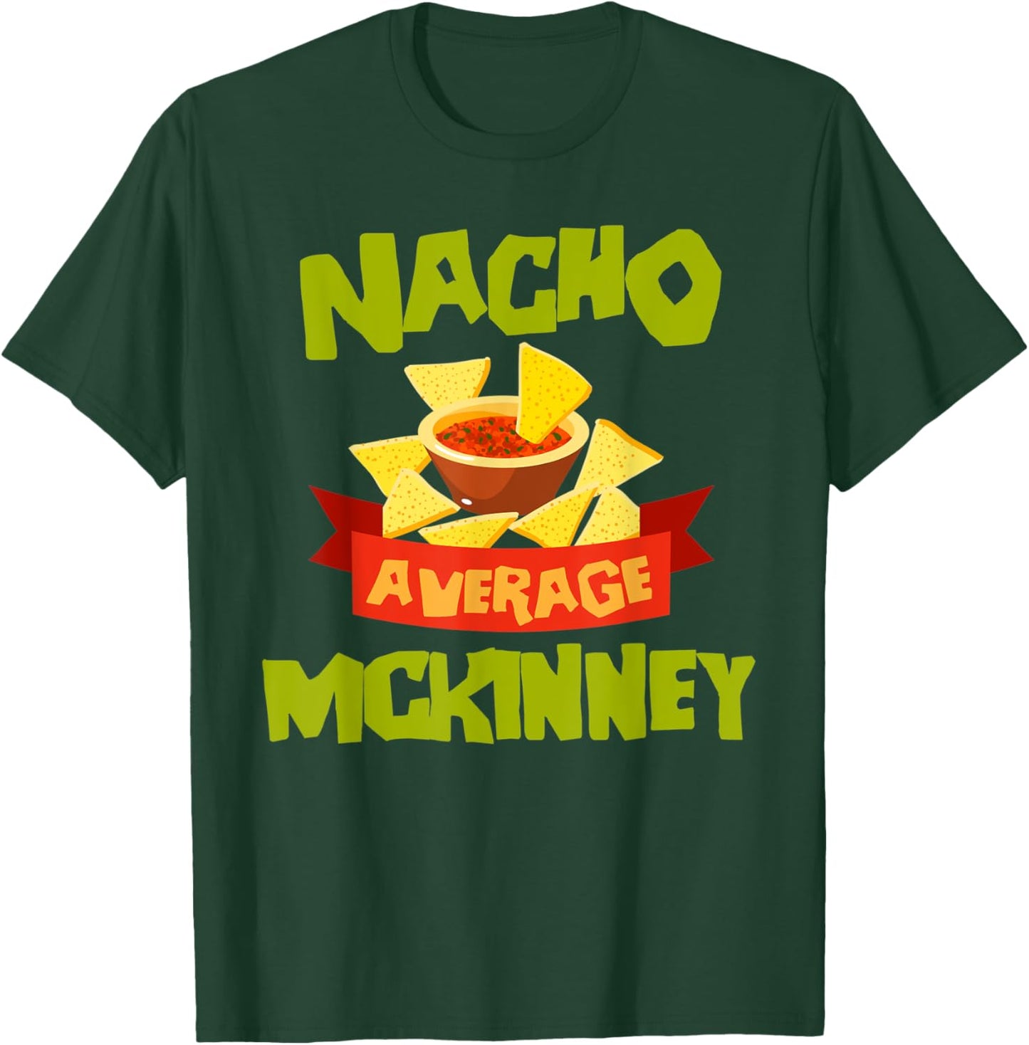 NACHO AVERAGE MCKINNEY Funny Birthday Personalized Surname T-Shirt - T-Shirt | Forest