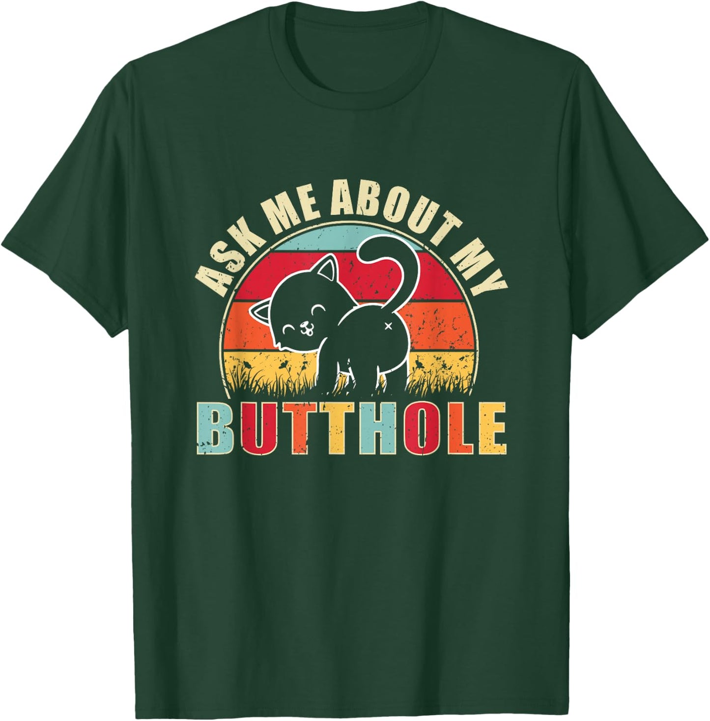 Vintage Ask Me About My Butthole Cat Butt T-Shirt - T-Shirt | Forest