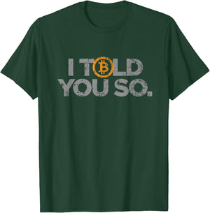 Vintage Bitcoin I Told You So Cryptocurrency Trading T-Shirt - T-Shirt | Forest