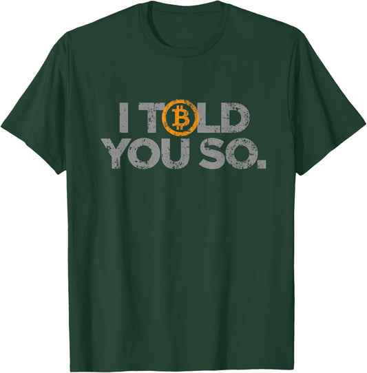Vintage Bitcoin I Told You So Cryptocurrency Trading T-Shirt - T-Shirt | Forest