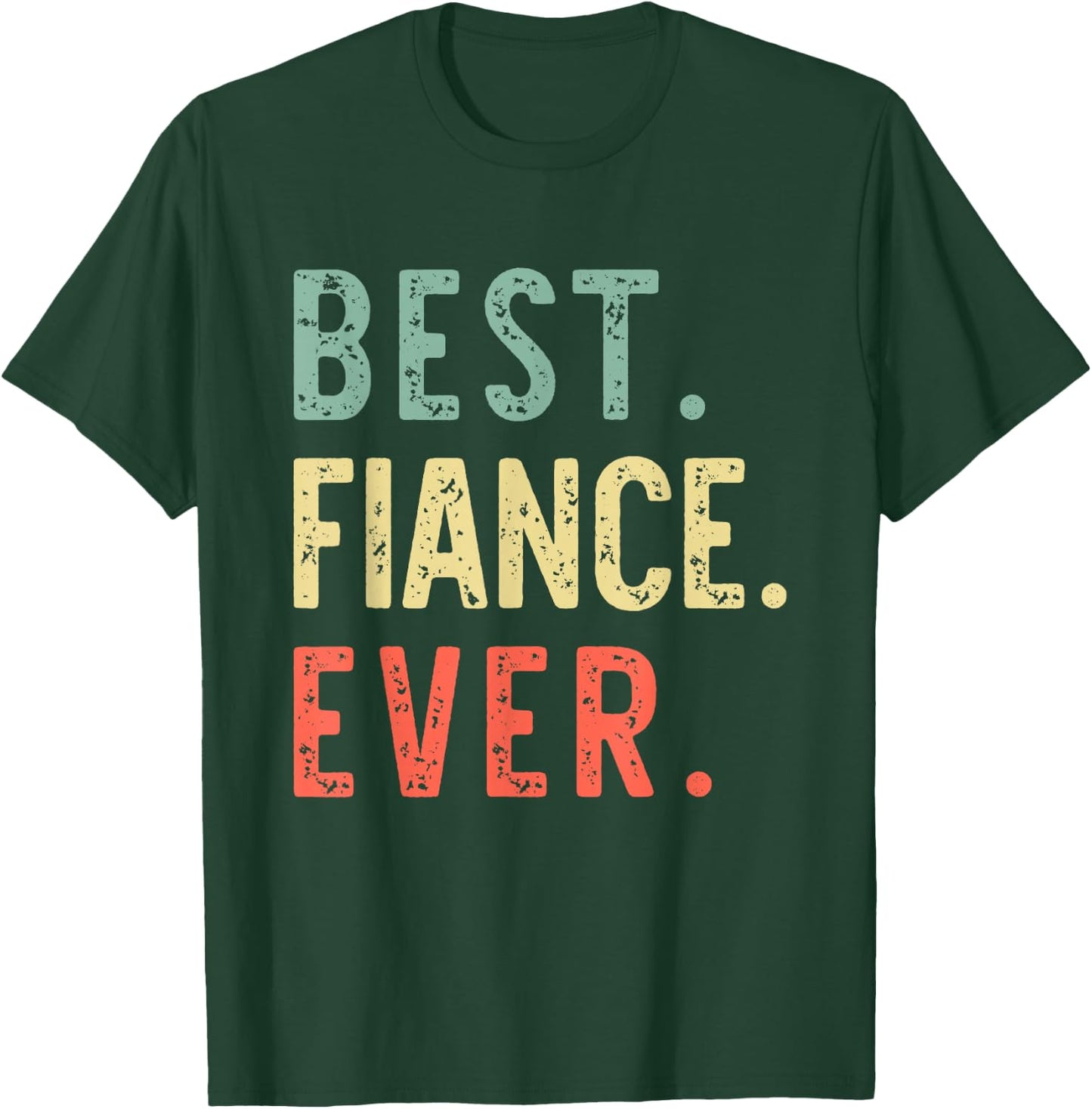 Best Fiance Ever Funny Vintage Retro T-Shirt - T-Shirt | Forest