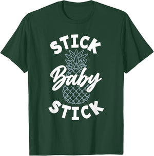 Stick Baby Stick IVF Transfer Day Pineapple Infertility T-Shirt - T-Shirt | Forest