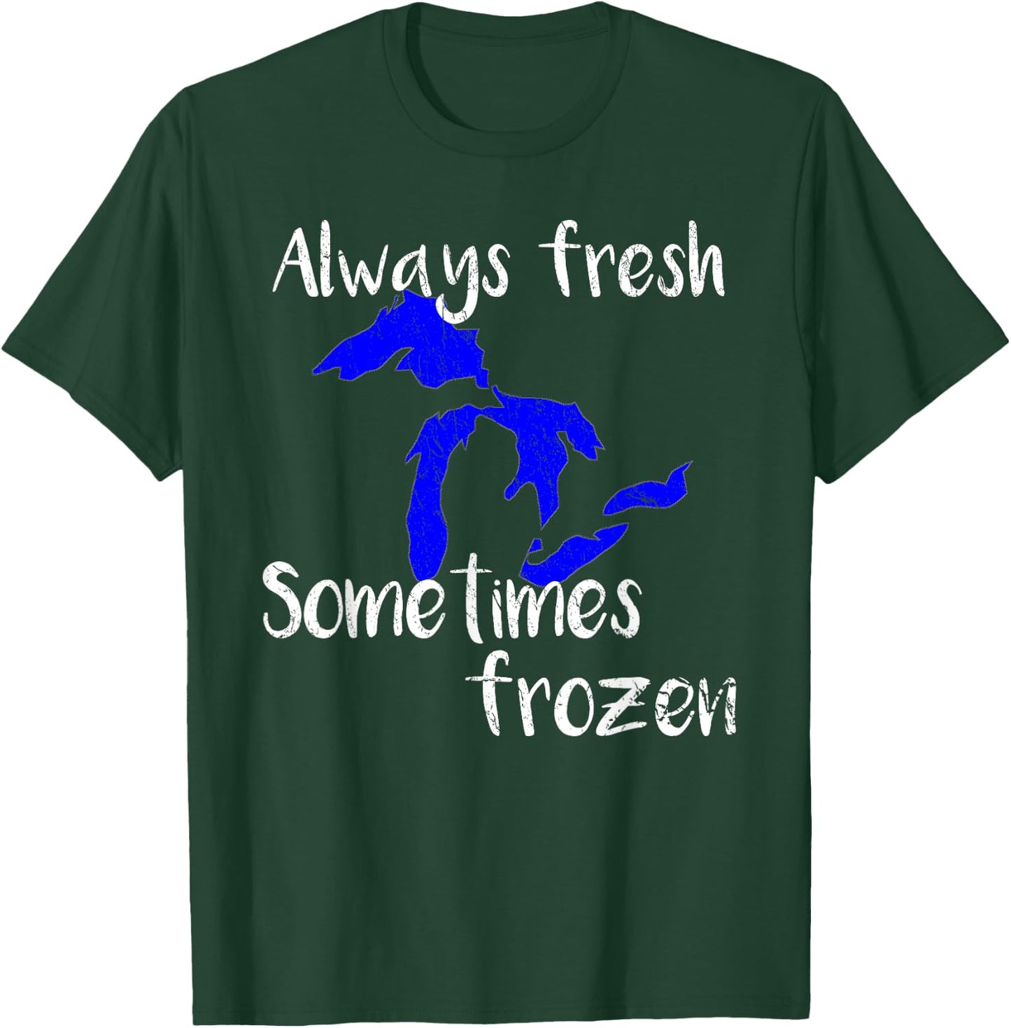 Michigan Great Lakes Shirt, Sometimes Frozen T-Shirt - T-Shirt | Forest
