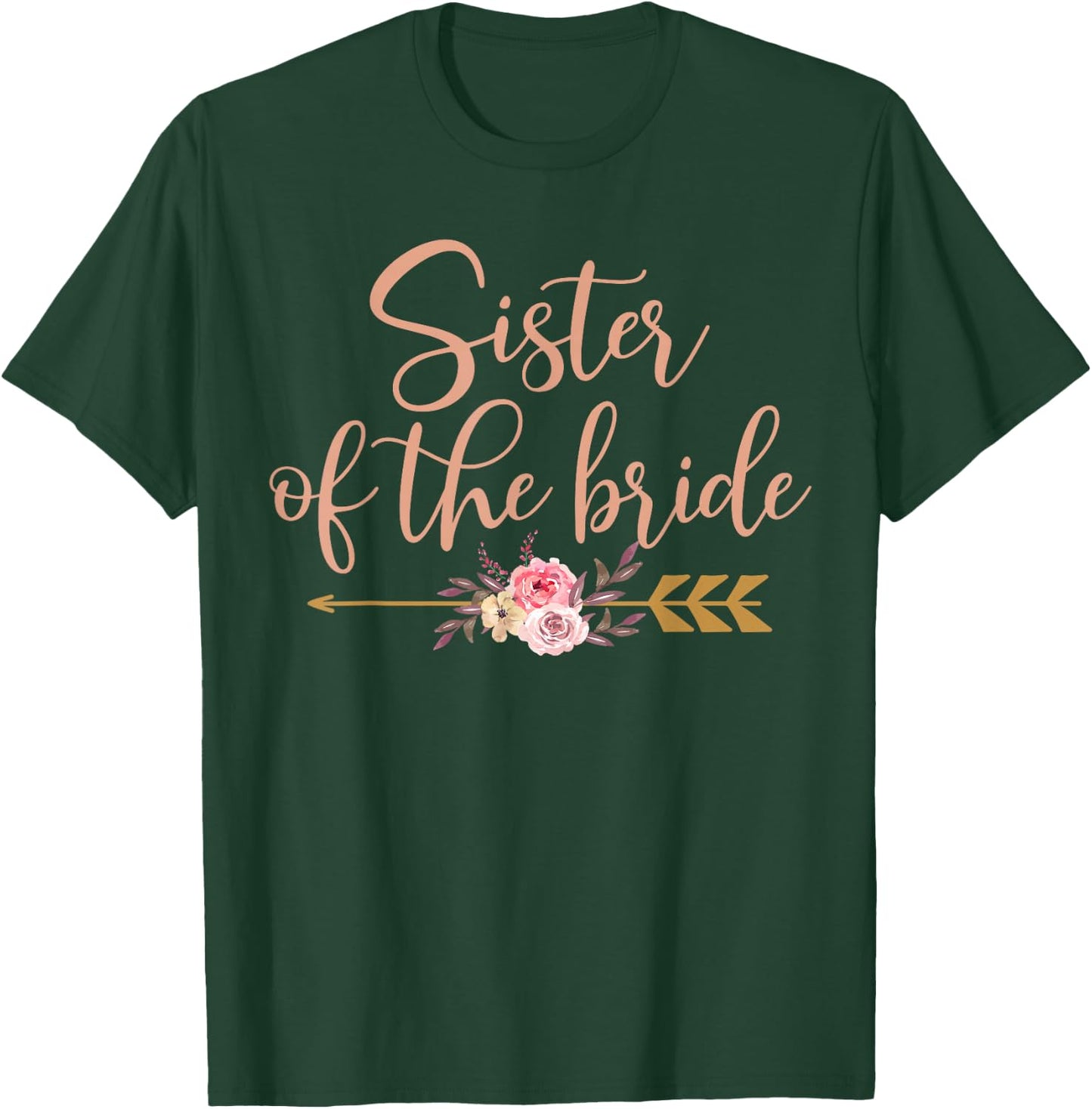 Sister of The Bride Bridal Shower Gift Wedding Party T-Shirt - T-Shirt | Forest